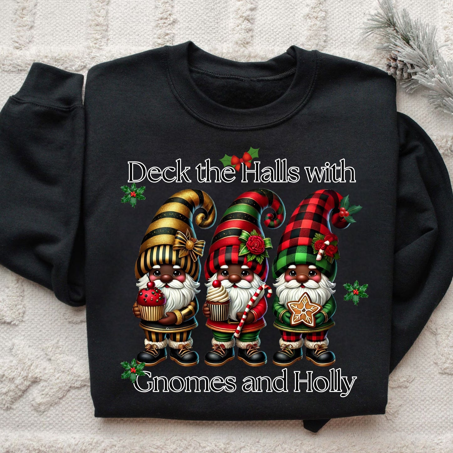 Deck the Hall with Gnomes and Holly Sweatshirts